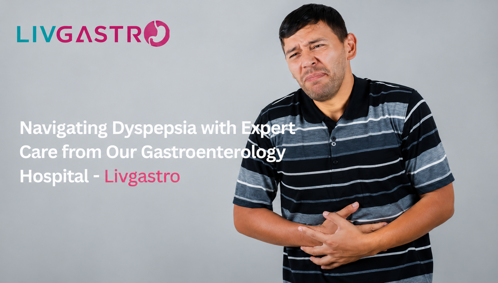Navigate Dyspepsia with Expert Gastro Care